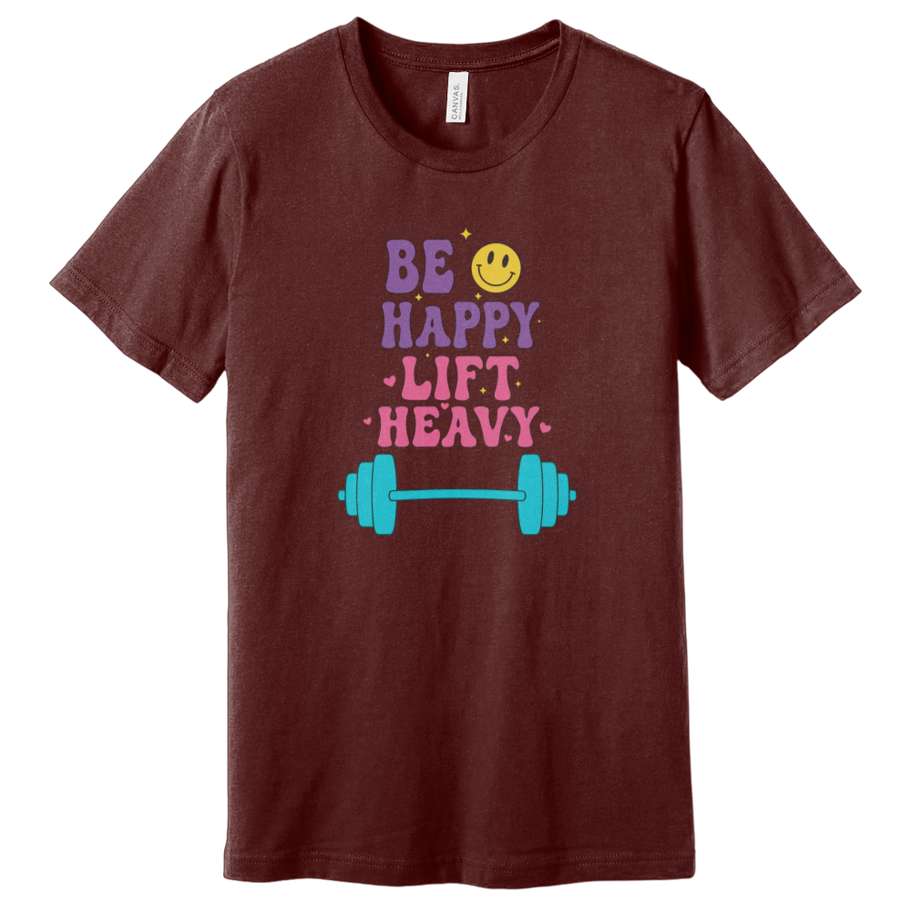 Be Happy Lift T-Shirt