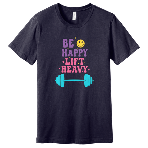 Be Happy Lift T-Shirt
