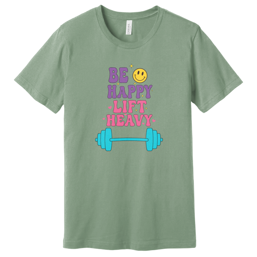 Be Happy Lift T-Shirt
