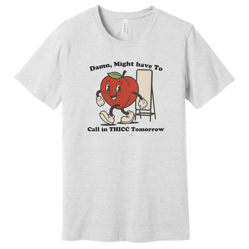 Damn, Might Have To T-Shirt