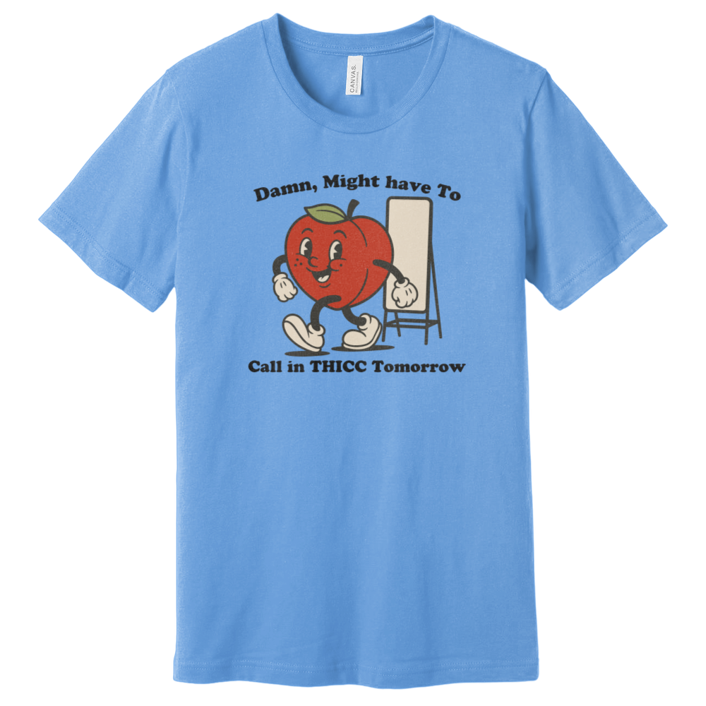 Damn, Might Have To T-Shirt