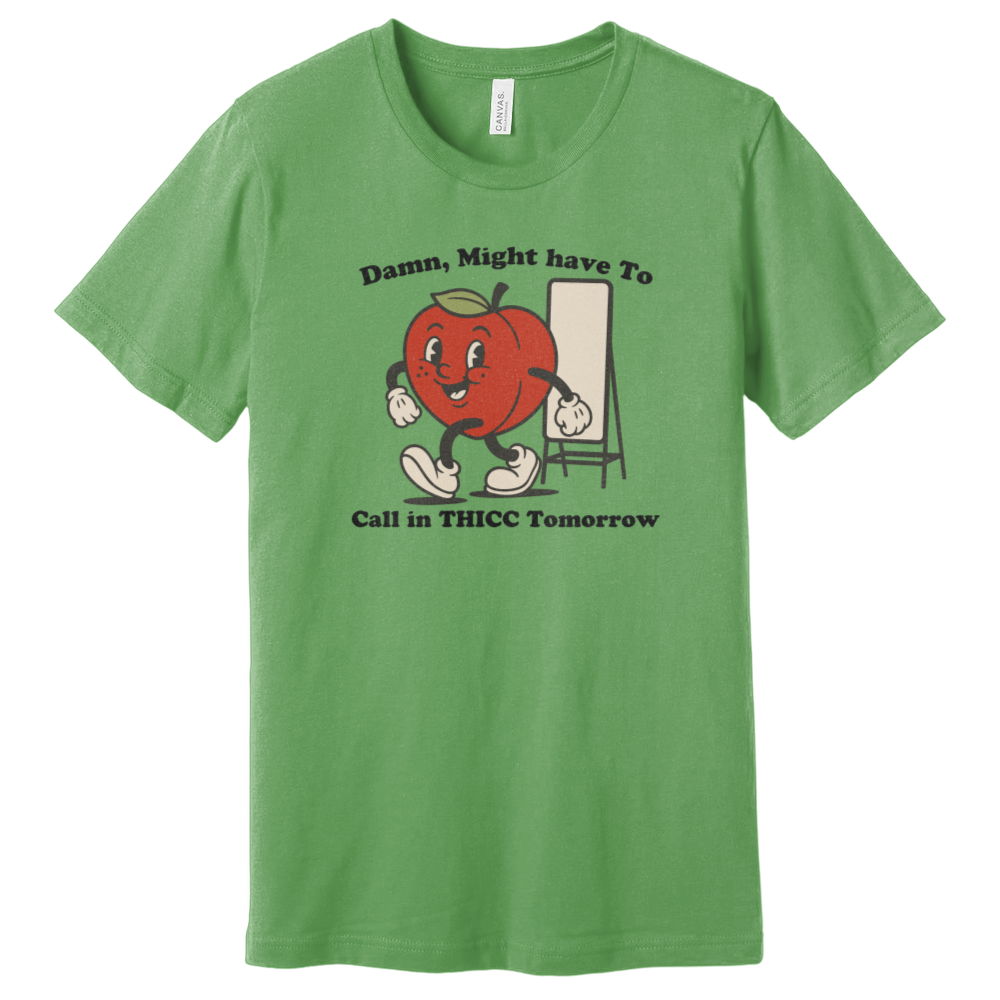 Damn, Might Have To T-Shirt