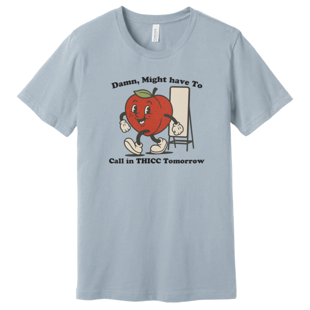 Damn, Might Have To T-Shirt