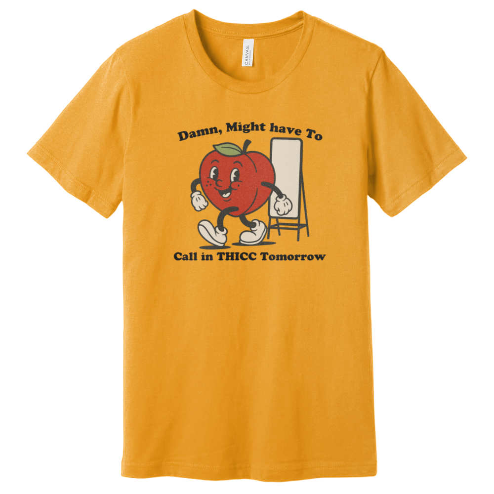 Damn, Might Have To T-Shirt