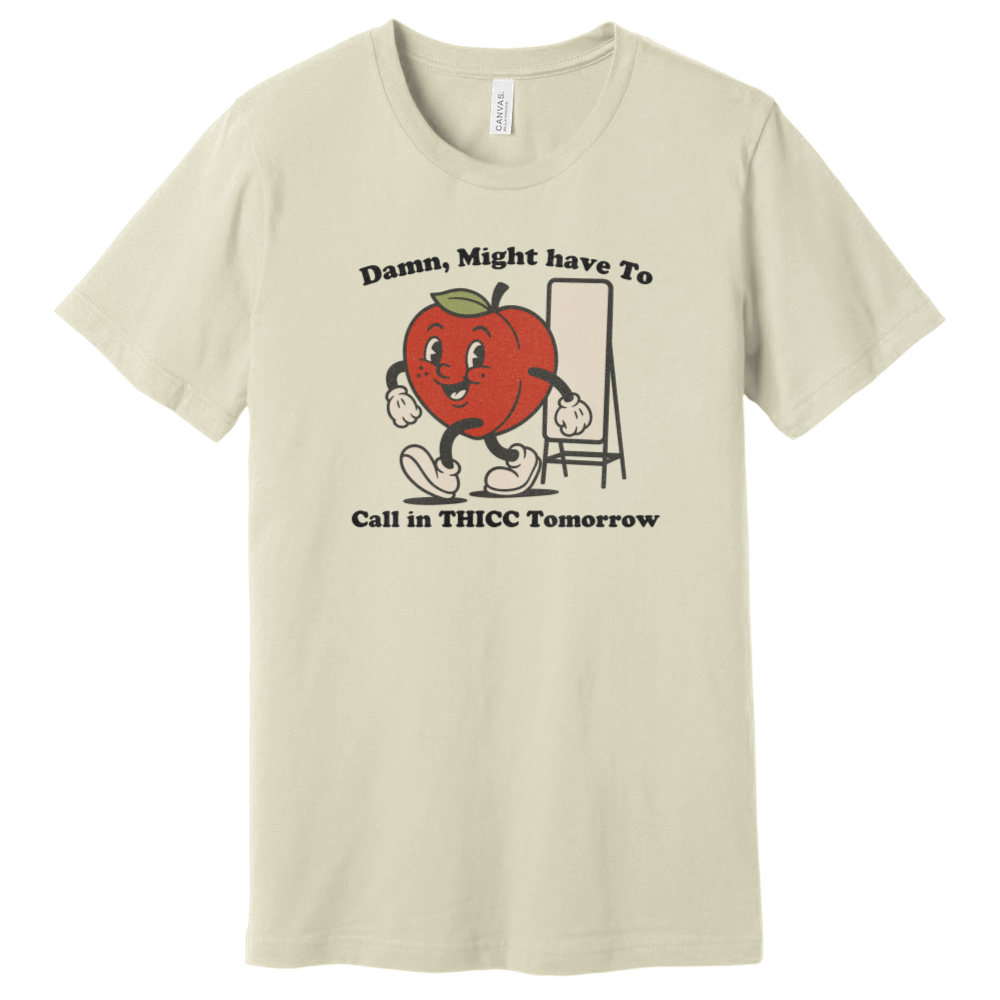 Damn, Might Have To T-Shirt