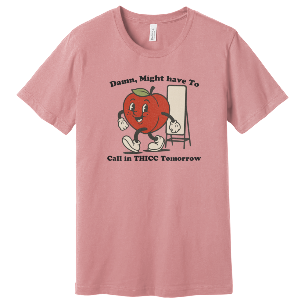 Damn, Might Have To T-Shirt