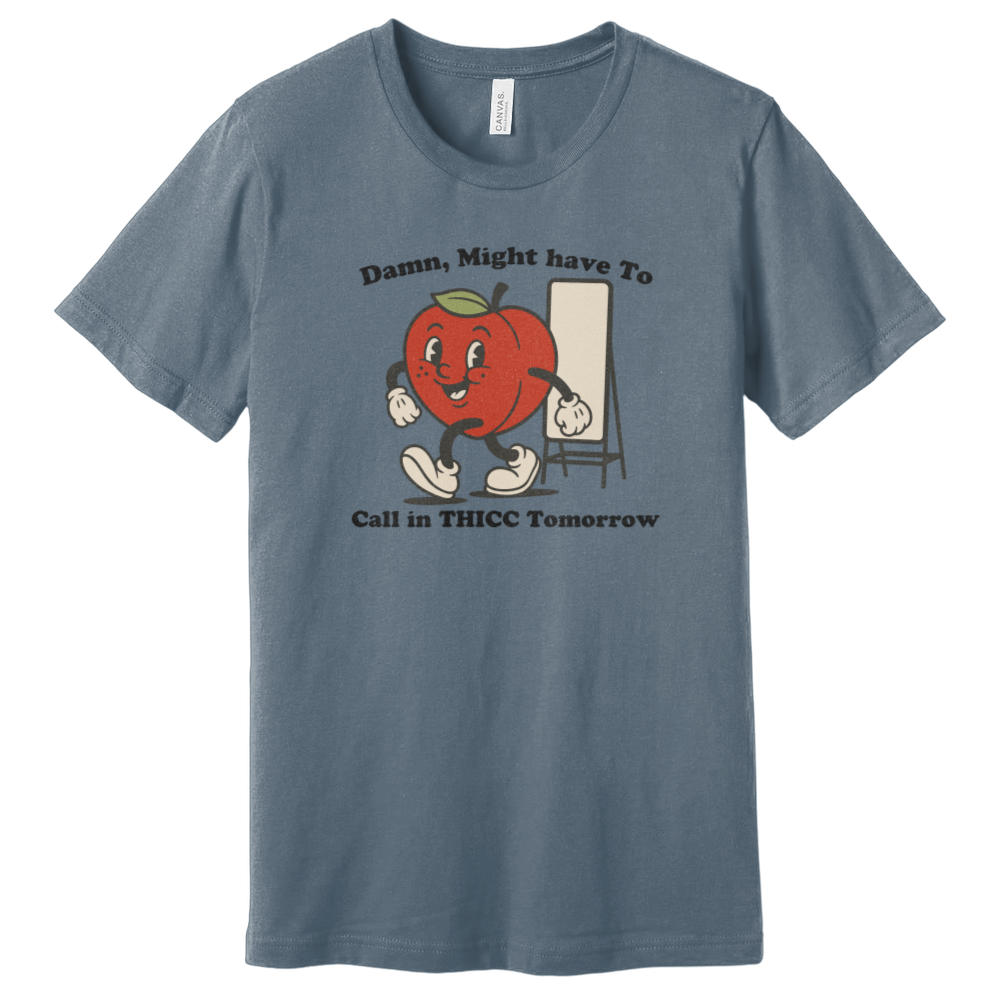 Damn, Might Have To T-Shirt