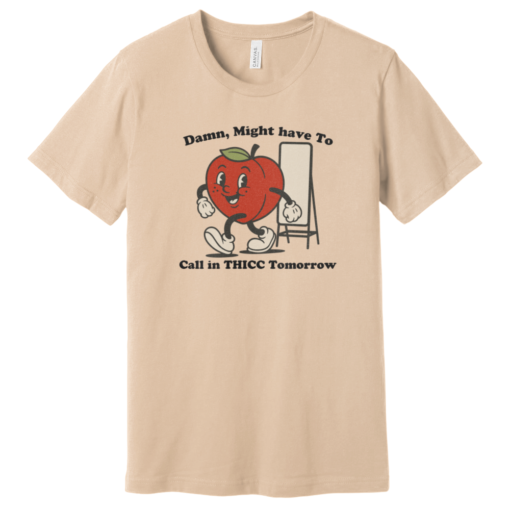 Damn, Might Have To T-Shirt