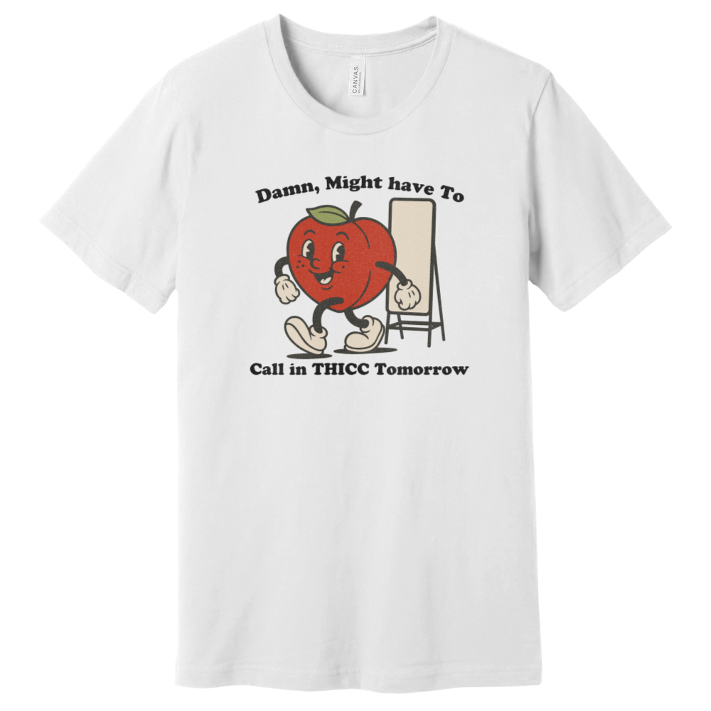 Damn, Might Have To T-Shirt