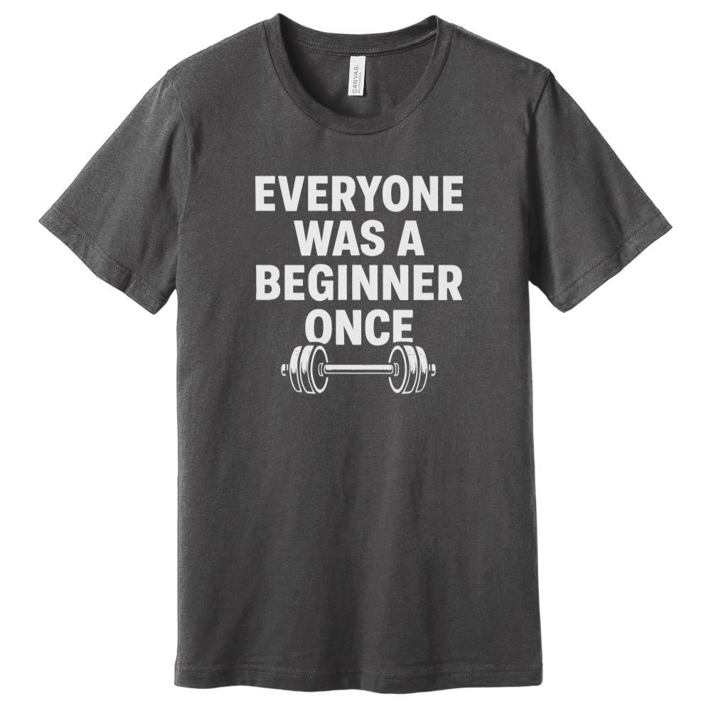 Everyone Was A Beginner Once T-Shirt
