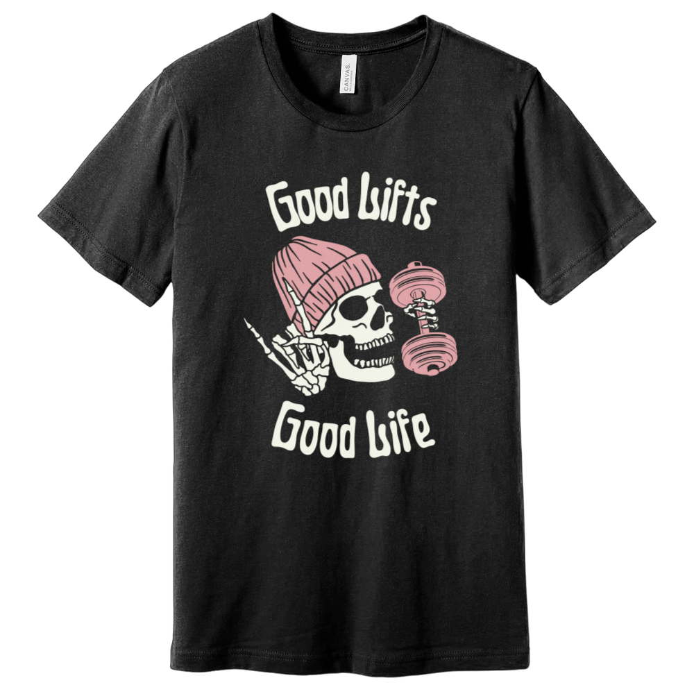 Good Lifts Good Life T-Shirt