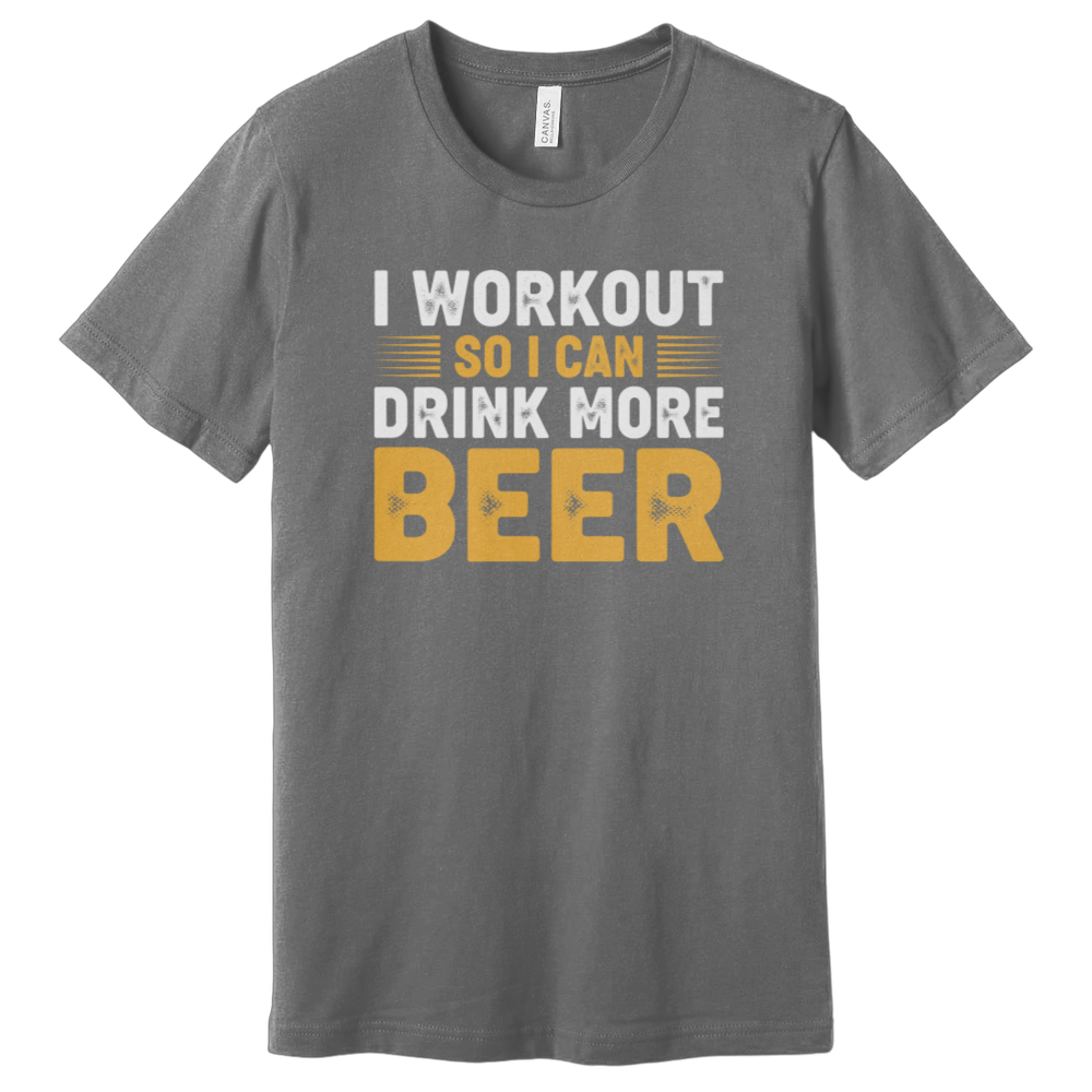 I Workout So I Can Drink More Beer T-Shirt