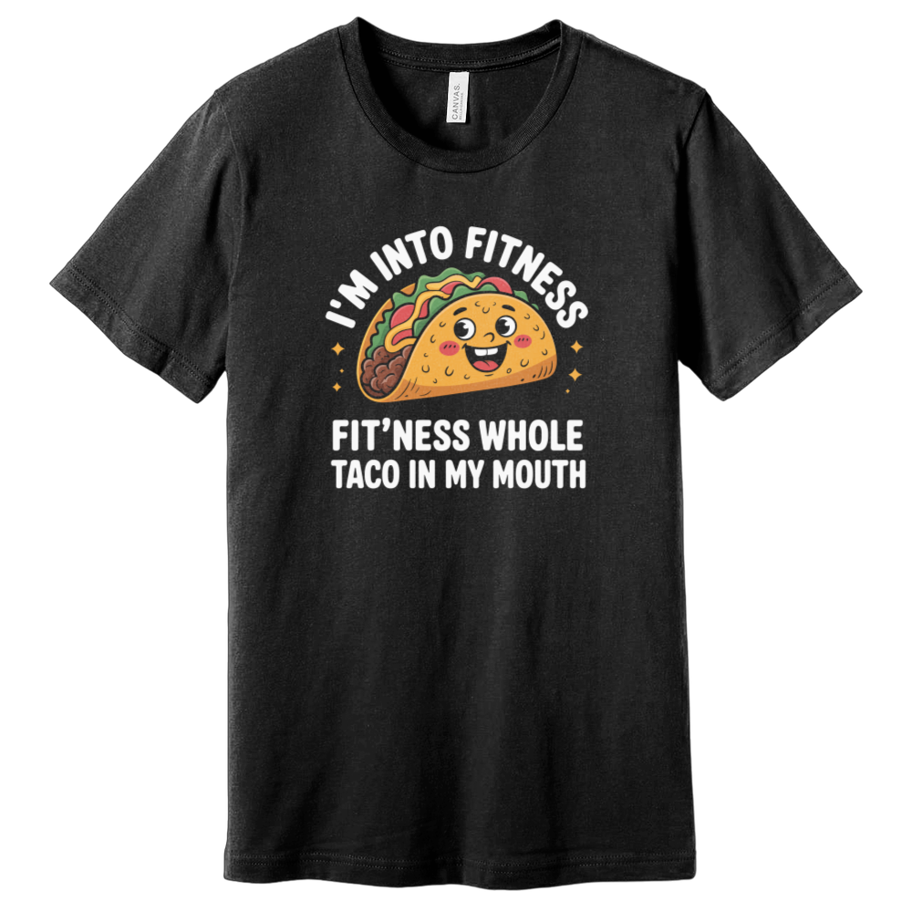 I'm Into Fitness Taco T-Shirt