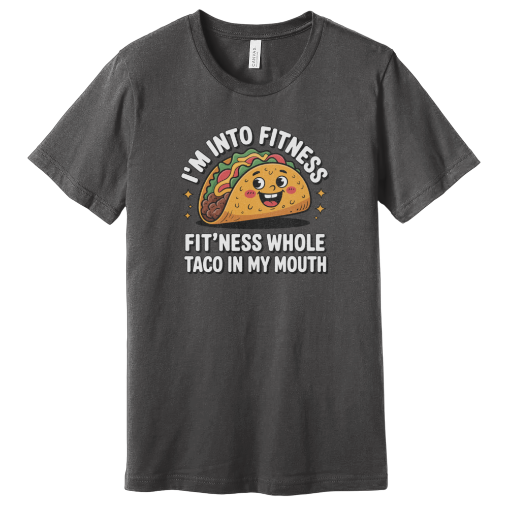 I'm Into Fitness Taco T-Shirt