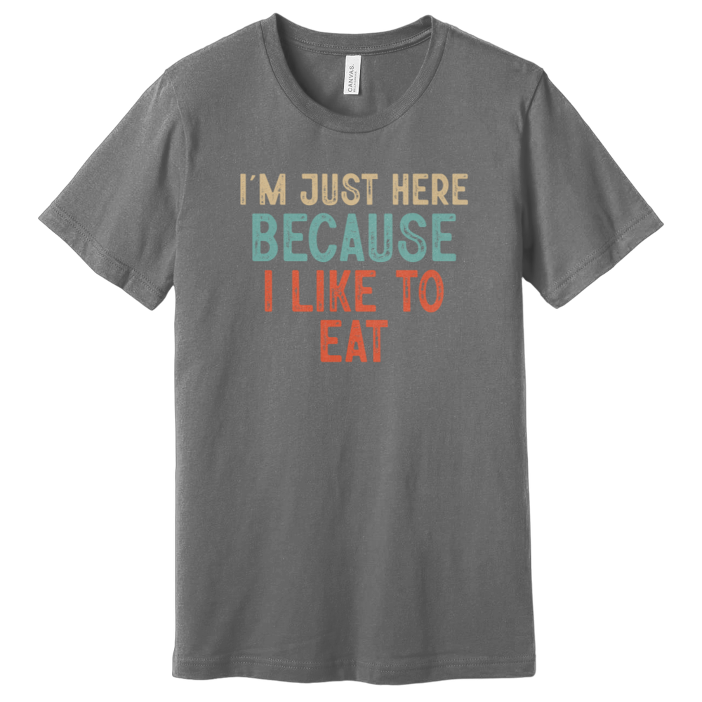 I'm Just Here T-Shirt