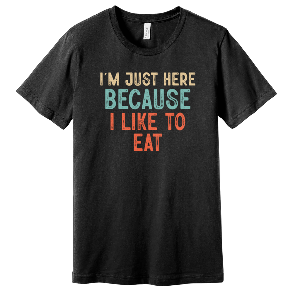 I'm Just Here T-Shirt