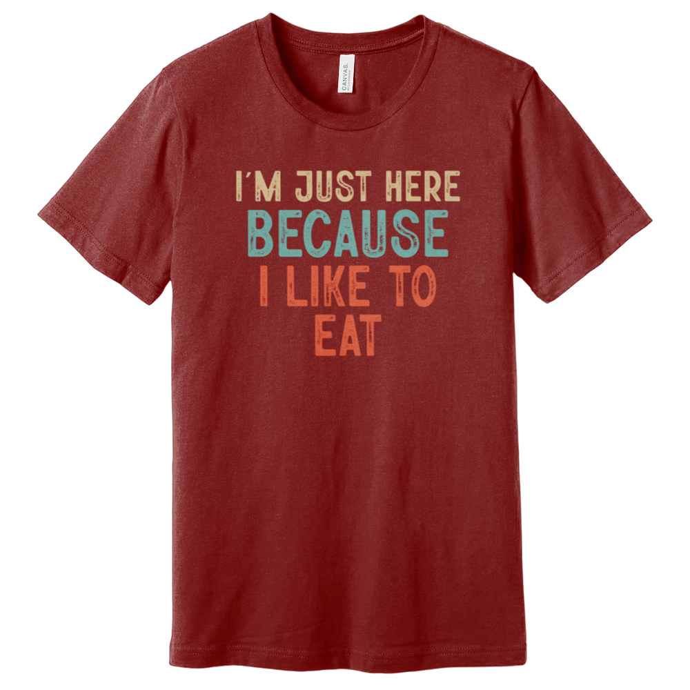 I'm Just Here T-Shirt