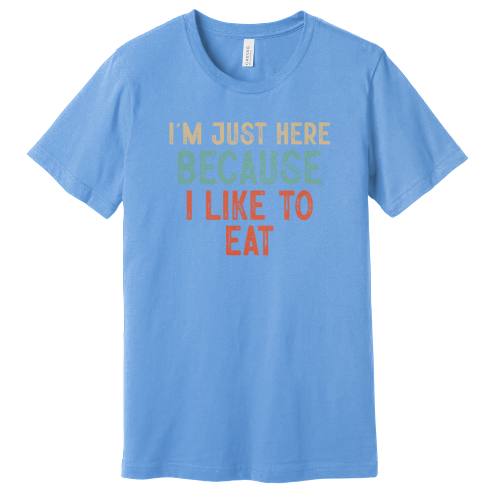 I'm Just Here T-Shirt