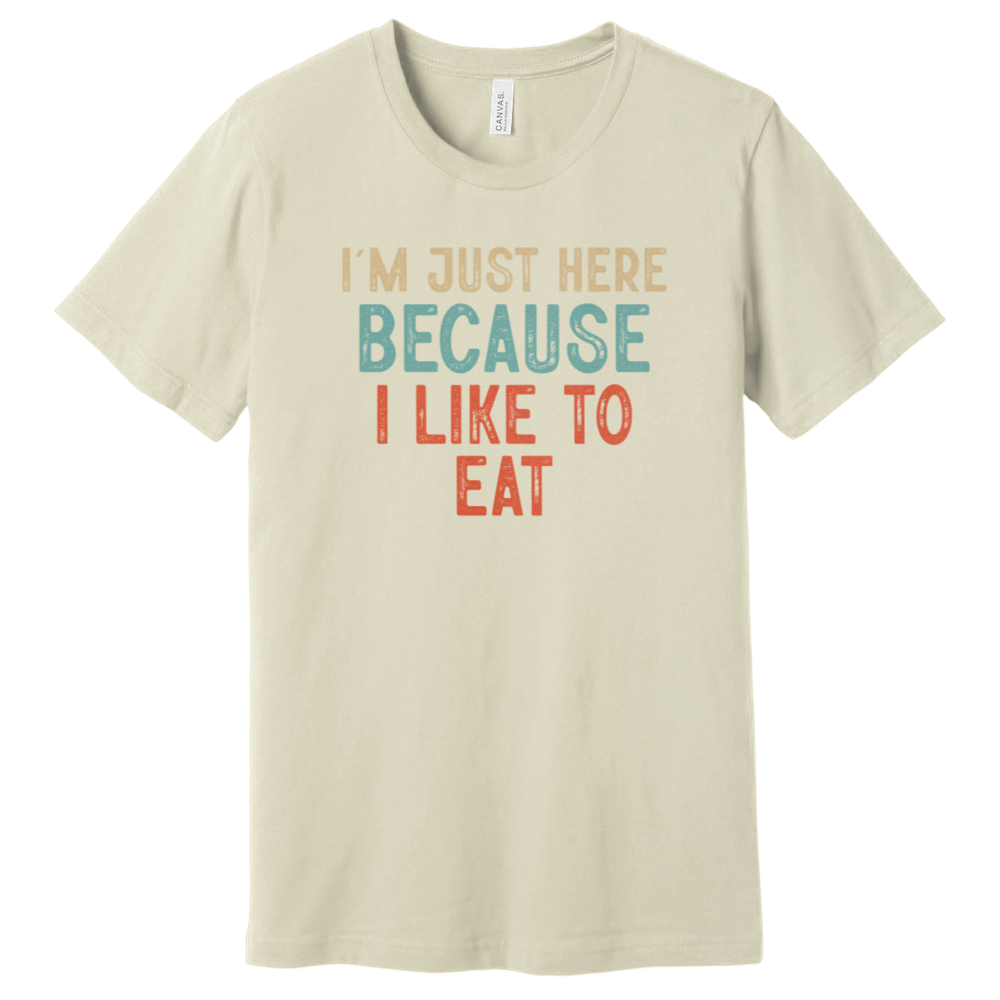 I'm Just Here T-Shirt