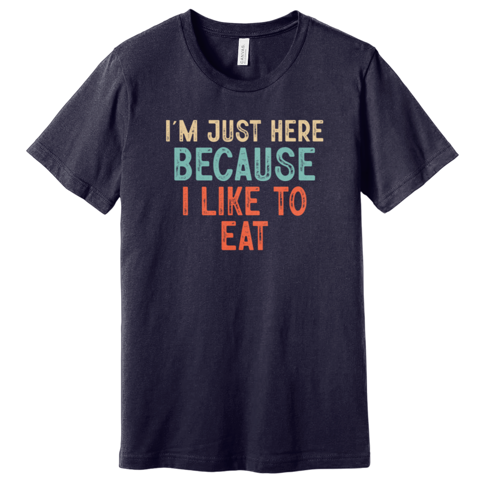 I'm Just Here T-Shirt