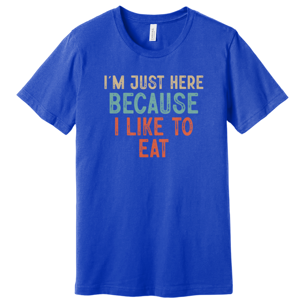 I'm Just Here T-Shirt