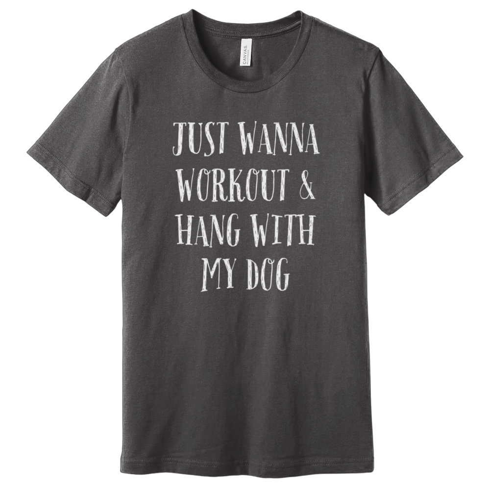 Just Wanna Workout & Hang T-Shirt
