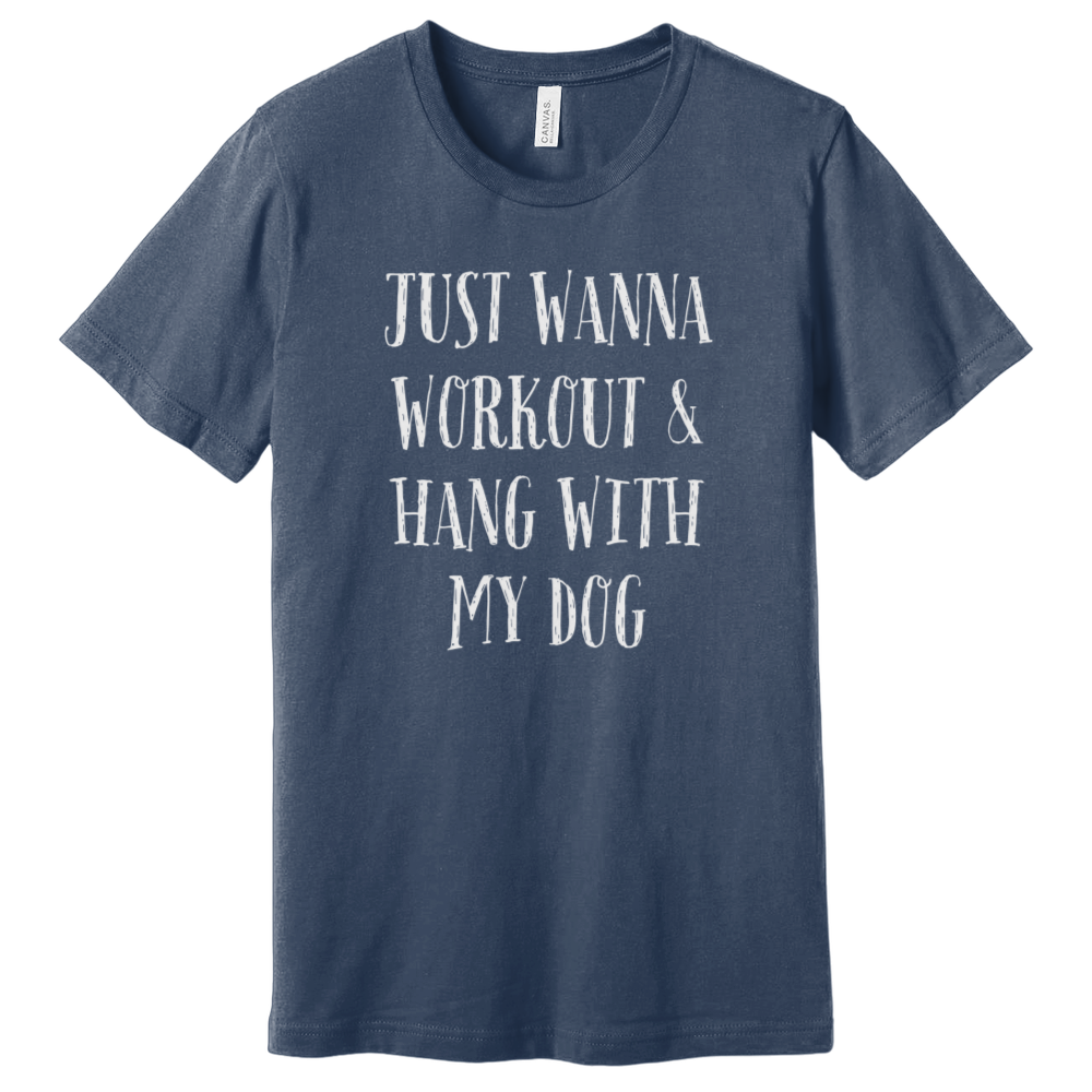 Just Wanna Workout & Hang T-Shirt