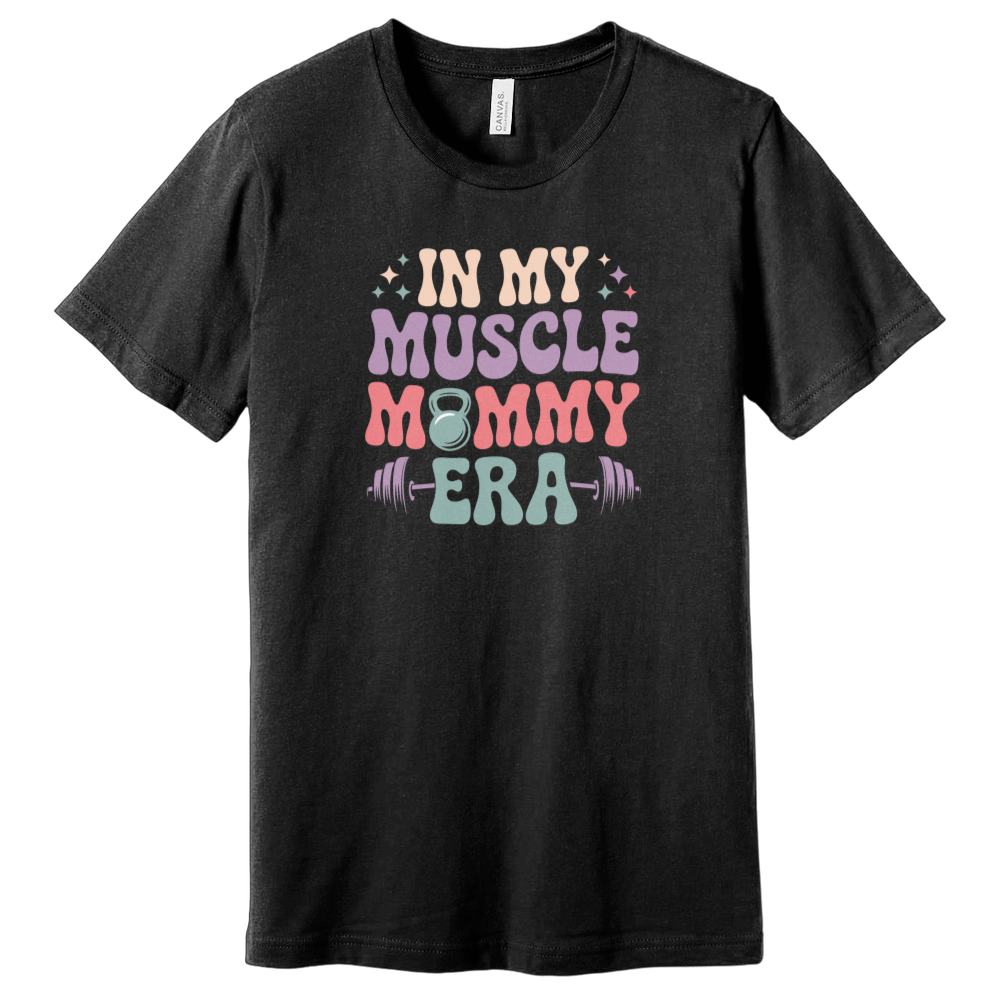 My Muscle Mommy Era T-Shirt