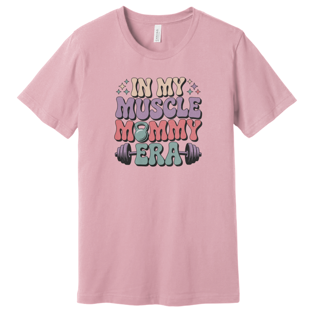 My Muscle Mommy Era T-Shirt