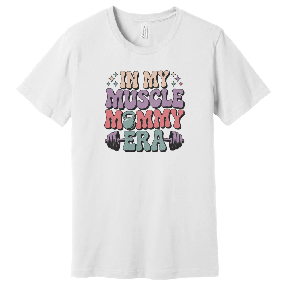 My Muscle Mommy Era T-Shirt